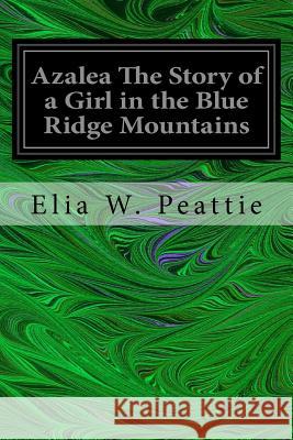 Azalea The Story of a Girl in the Blue Ridge Mountains Roberts, Hazel 9781544611044 Createspace Independent Publishing Platform