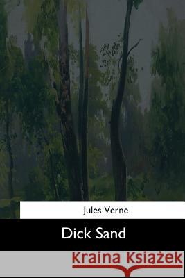 Dick Sand Jules Verne Ellen E. Frewer 9781544611969 Createspace Independent Publishing Platform