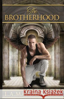 The Brotherhood L. A. Maldonado Todd Barselow Yvonne Lee 9781544612362 Createspace Independent Publishing Platform