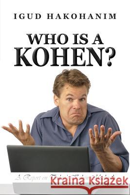 Who Is A Kohen?: A Report On Today's Kohen Muchzak Rivkin, Rabbi Peretz 9781544612485