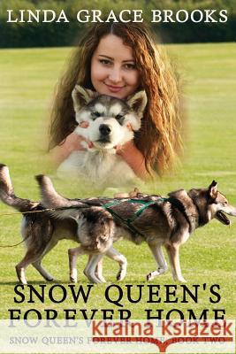 Snow Queen's Forever Home: Ivy Herman, Dog Whisperer Mrs Linda Grace Brooks 9781544618937 Createspace Independent Publishing Platform