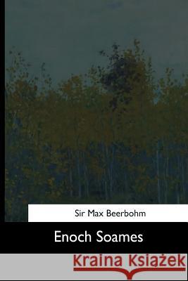 Enoch Soames Sir Max Beerbohm 9781544619477 Createspace Independent Publishing Platform