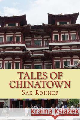 Tales of Chinatown Sax Rohmer 9781544620053 Createspace Independent Publishing Platform