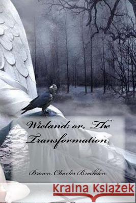 Wieland: or, The Transformation Hollybooks 9781544620541