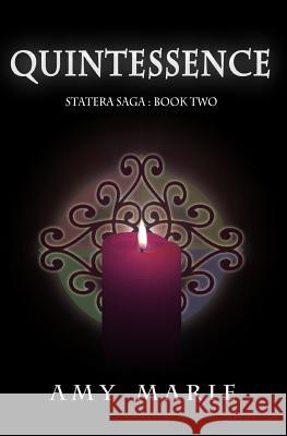 Quintessence: Statera Saga Book 2 Marie, Amy 9781544622316 Createspace Independent Publishing Platform