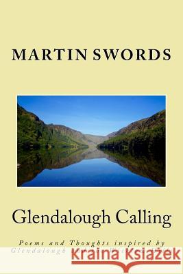 Glendalough Calling Martin Swords 9781544622552 Createspace Independent Publishing Platform