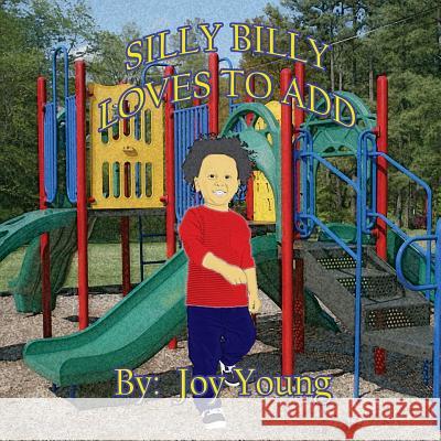 Silly Billy Loves to Add Joy Young 9781544622613 Createspace Independent Publishing Platform