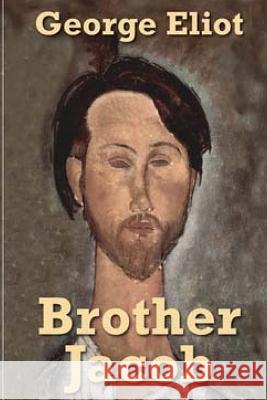 Brother Jacob George Eliot 9781544623931 Createspace Independent Publishing Platform