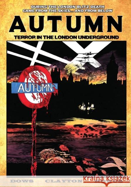 Autumn: Terror in the London Underground Chris Dows Colin Clayton Horus 9781544624020