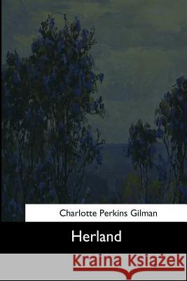 Herland Charlotte Perkins Gilman 9781544626659