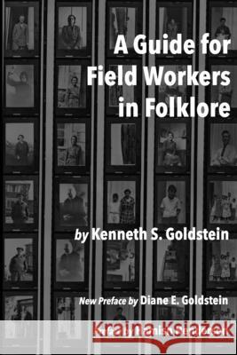 A Guide for Field Workers in Folklore Hamish Henderson Diane E. Goldstein Kenneth S. Goldstein 9781544627182