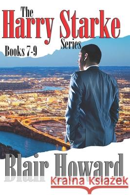 The Harry Starke Series: Books 7-9 Blair Howard 9781544627540