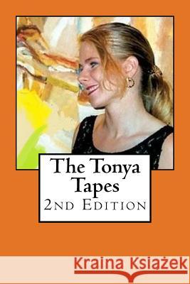 The Tonya Tapes Lynda D. Prouse M. Stefan Strozier 9781544627809 Createspace Independent Publishing Platform