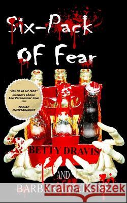 Six-Pack of Fear Betty Dravis Barbara Watkins 9781544628189