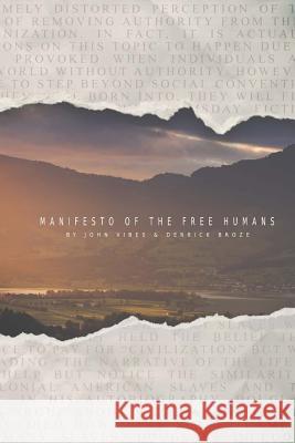 Manifesto of the Free Humans John Vibes Derrick Broze 9781544629988 Createspace Independent Publishing Platform
