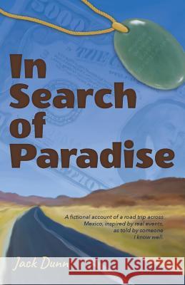 In Search of Paradise Jack Dun 9781544631660 Createspace Independent Publishing Platform