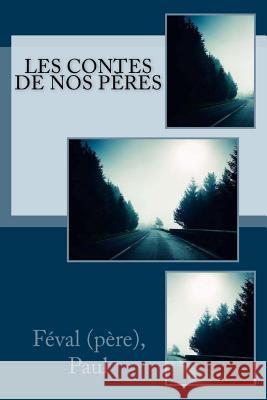 Les Contes de nos pères Sir Angels 9781544632025 Createspace Independent Publishing Platform