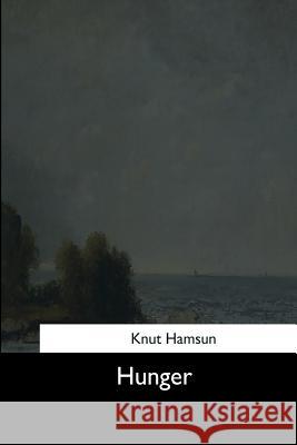 Hunger Knut Hamsun 9781544632643