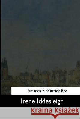 Irene Iddesleigh Amanda McKittrick Ros 9781544633565 Createspace Independent Publishing Platform