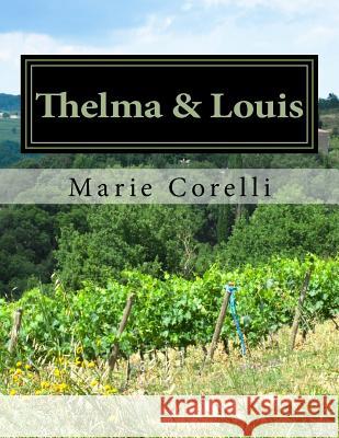 Thelma & Louis Marie Corelli 9781544633800 Createspace Independent Publishing Platform