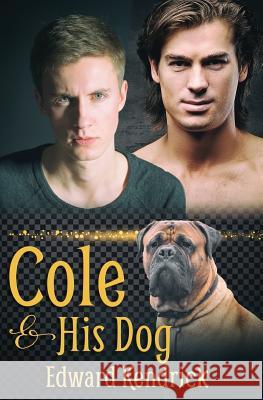 Cole & His Dog Edward Kendrick 9781544634333