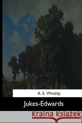Jukes-Edwards A. E. Winship 9781544634494 Createspace Independent Publishing Platform