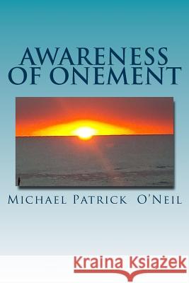 Awareness of Onement Michael Patrick O'Neil 9781544634845