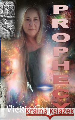 Prophecy: Know Your Future If You Dare Vickie Gay 9781544635101