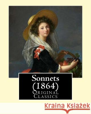 Sonnets (1864). By: Charles (Tennyson) Turner: (Original Classics) Turner, Charles (Tennyson) 9781544636214
