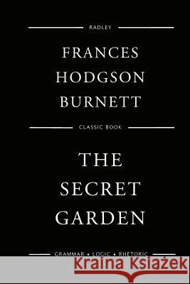 The Secret Garden MS Frances Hodgson Burnett 9781544636511 Createspace Independent Publishing Platform