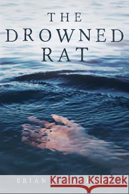 The Drowned Rat Brian L. Gardner 9781544637433