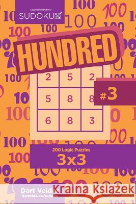 Sudoku Hundred - 200 Logic Puzzles 3x3 (Volume 3) Dart Veider 9781544637952