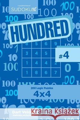 Sudoku Hundred - 200 Logic Puzzles 4x4 (Volume 4) Dart Veider 9781544637969