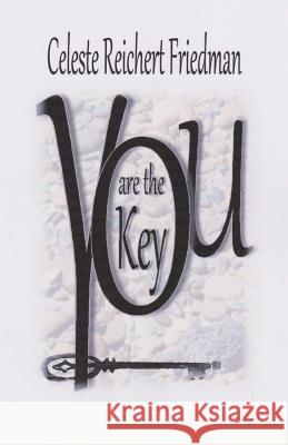 You are the Key Celeste Reichert Friedman 9781544638881