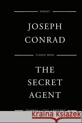 The Secret Agent MR Joseph Conrad 9781544639246 Createspace Independent Publishing Platform