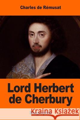 Lord Herbert de Cherbury Charles D 9781544641409