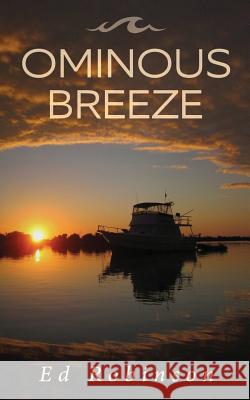 Ominous Breeze Ed Robinson 9781544641430 Createspace Independent Publishing Platform