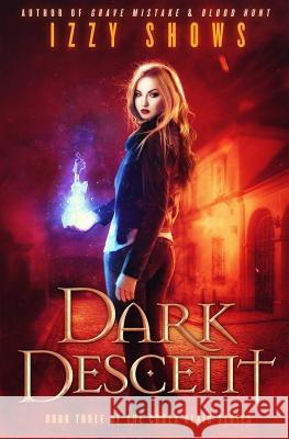 Dark Descent Izzy Shows 9781544642079