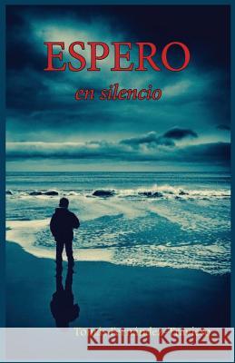 Espero: en silencio Fernandez-Travieso, Tomas 9781544642116 Createspace Independent Publishing Platform