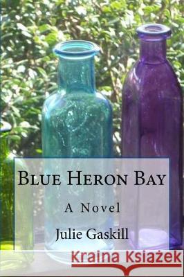 Blue Heron Bay Julie Gaskill 9781544642970