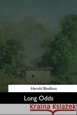 Long Odds Harold Bindloss 9781544645315 Createspace Independent Publishing Platform