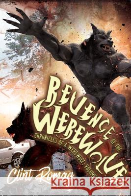 Revenge of the Werewolves Clint Romag 9781544646190