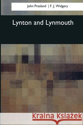 Lynton and Lynmouth John Presland F. J 9781544646299 Createspace Independent Publishing Platform