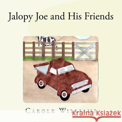 Jalopy Joe and His Friends Carole Williams 9781544646992 Createspace Independent Publishing Platform