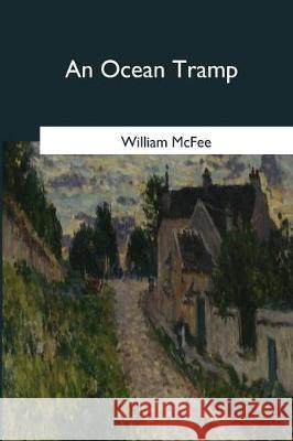 An Ocean Tramp William McFee 9781544647272