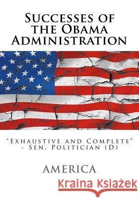 Successes of the Obama Administration America 9781544650364 Createspace Independent Publishing Platform