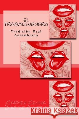 El trabalengüero Díaz de Almeida, Carmen Cecilia 9781544651248 Createspace Independent Publishing Platform