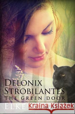 Delonix Strobilantes - The Green Door Elke Stevens 9781544652696 Createspace Independent Publishing Platform