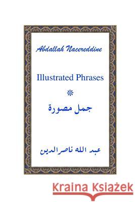 Illustrated Phrases Abdallah Nacereddine 9781544652924 Createspace Independent Publishing Platform