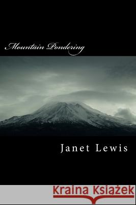 Mountain Pondering Janet Marie Lewis 9781544655536